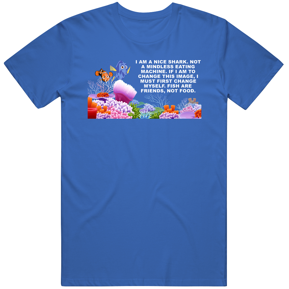 Finding Nemo Underwater Scene I Am A Nice Shark Favorite Movie Quotes unisex classic T Shirt