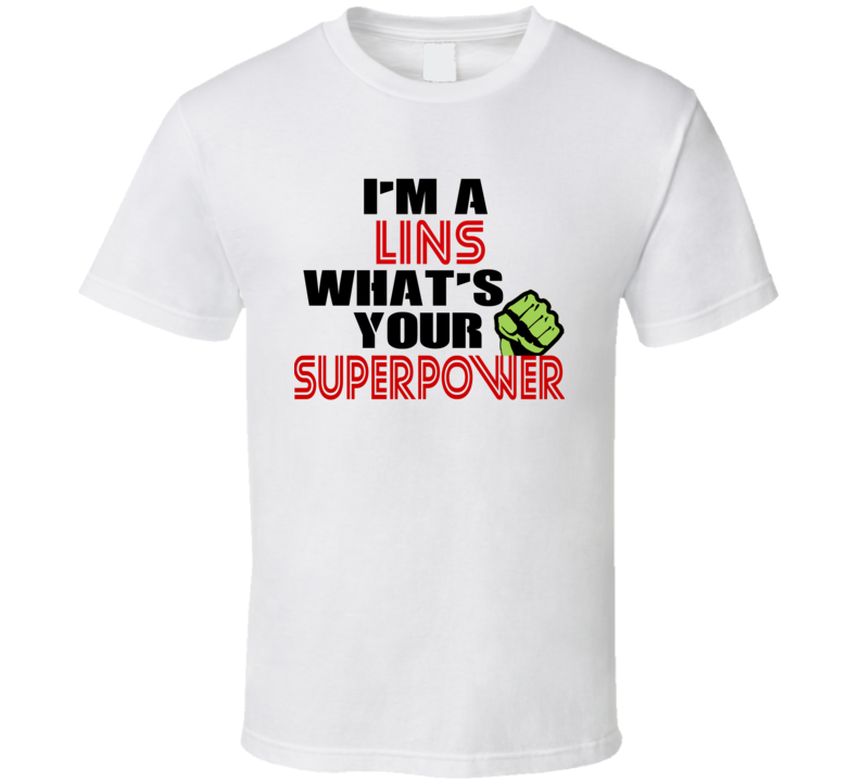 Im A Lins Whats Your Superpower Funny Last Name T Shirt