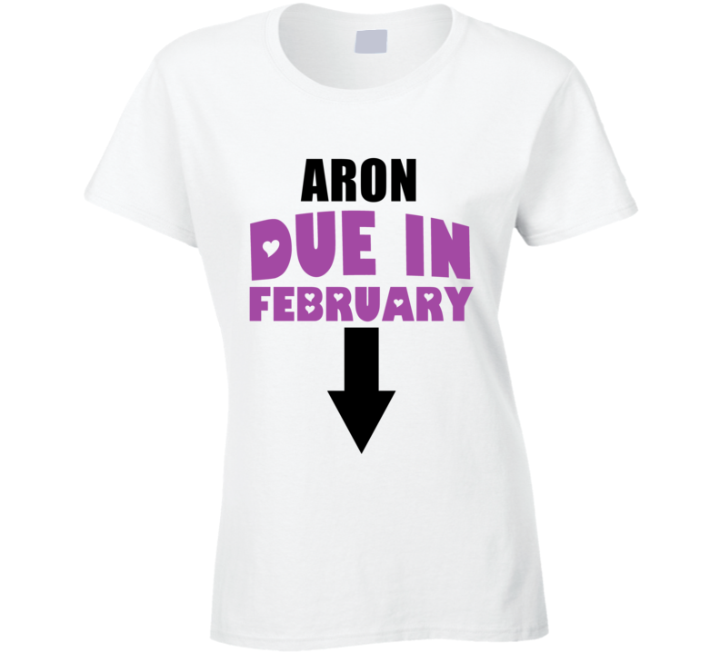 Aron Due In February Last Name Maternity T Shirt Aron Due In February Last Name Maternity T Shirt