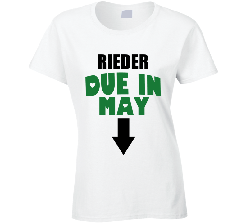Rieder Due In May Last Name Maternity T Shirt Rieder Due In May Last Name Maternity T Shirt