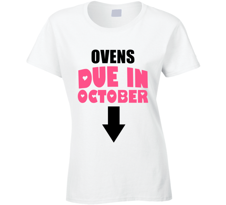 Ovens Due In October Last Name Maternity T Shirt