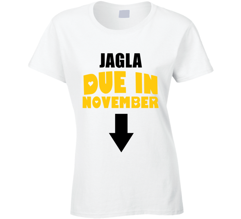 Jagla Due In November Last Name Maternity T Shirt Jagla Due In November Last Name Maternity T Shirt