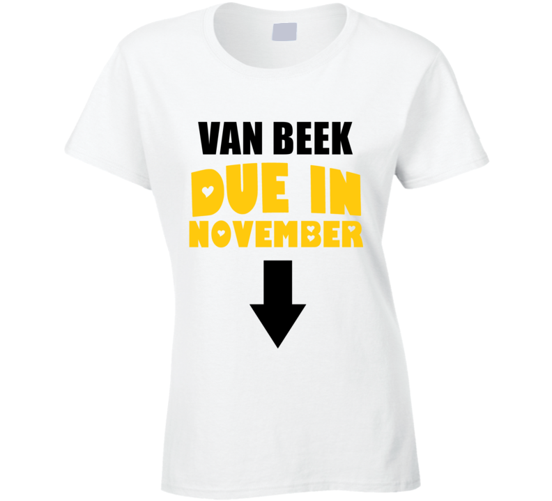 Van Beek Due In November Last Name Maternity T Shirt Van Beek Due In November Last Name Maternity T Shirt