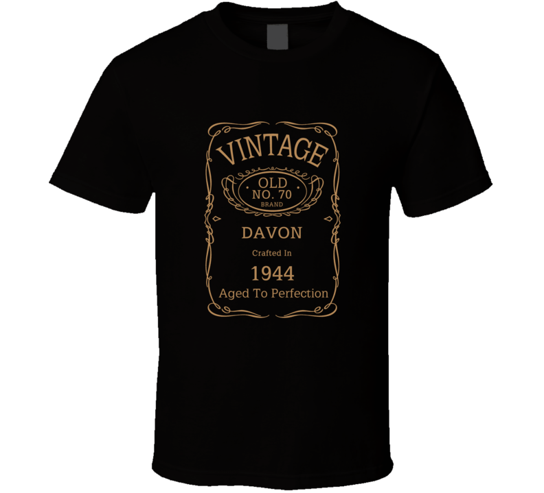 NO 70 BRAND DAVON CRAFTED IN 1944 Birthday Fathers Day T Shirt