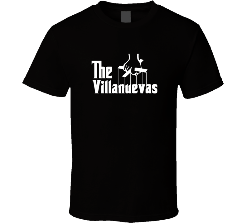 Godfather Parody Villanueva Family Reunion Last Name Surname T shirt Godfather Parody Villanueva Family Reunion Last Name Surname T shirt