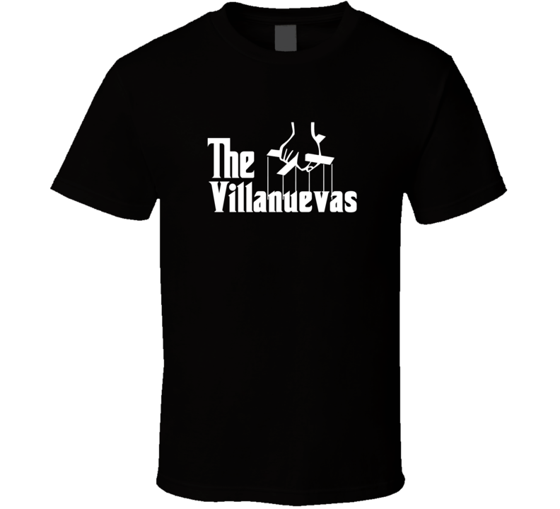 Godfather Parody Villanueva Family Reunion Last Name Surname T shirt