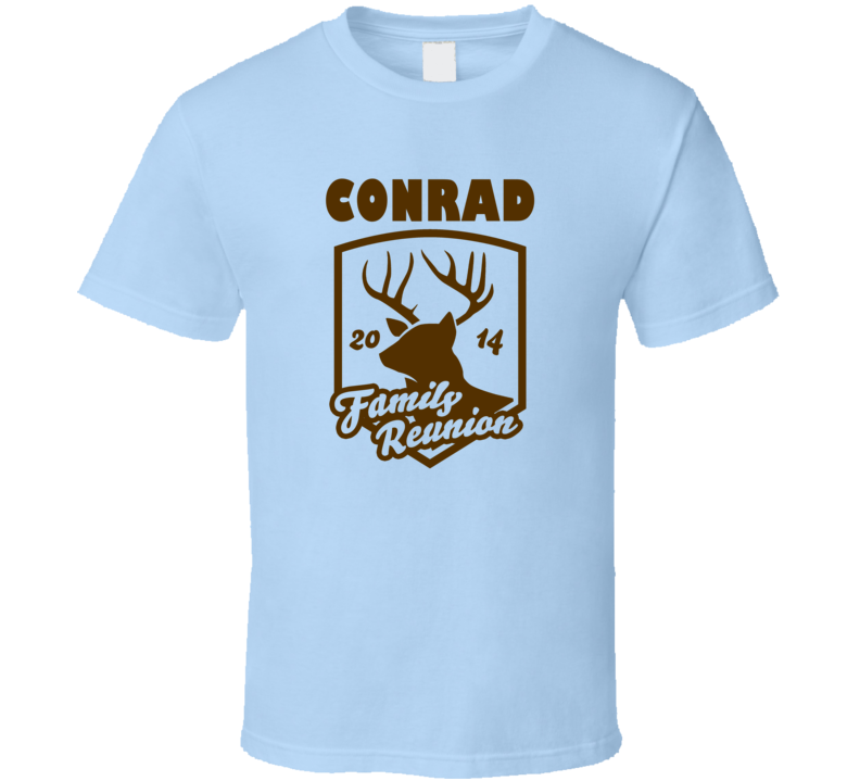 Conrad Family Reunion Deer Last Name Surname T shirt Conrad Family Reunion Deer Last Name Surname T shirt