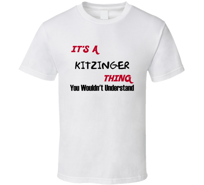 Kitzinger It's a Thing You Wouldn't Understand T Shirt Kitzinger It's a Thing You Wouldn't Understand T Shirt