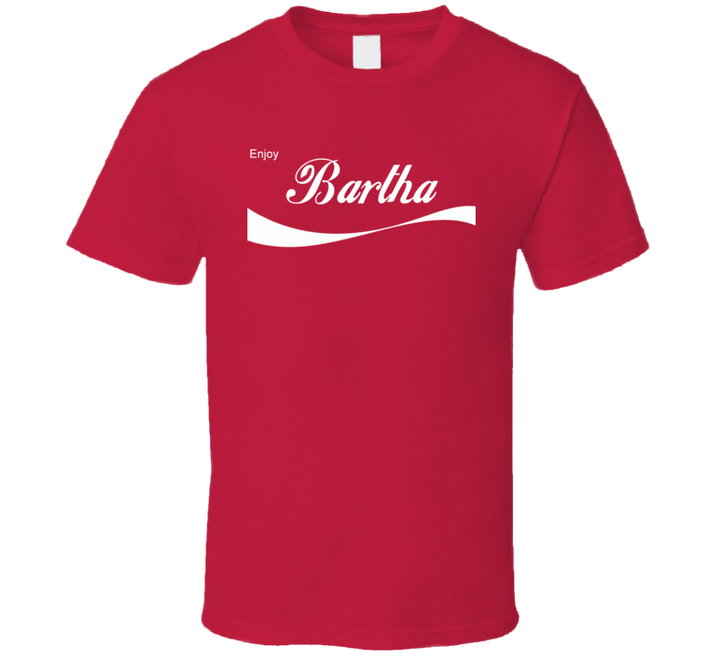 Bartha Enjoy Cola Parody Custom Name T Shirt