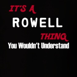 Rowell Its A Thing You Wouldnt Understand T Shirt 10339789