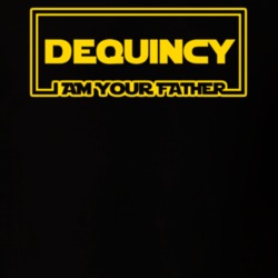 DeQuincy I Am Your Father Funny Parody T Shirt 11343099