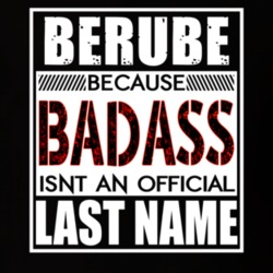 Berube Because Badass Official Last Name Funny T Shirt 13166746
