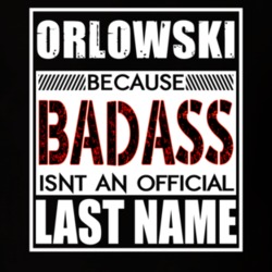 Orlowski Because Badass Official Last Name Funny T Shirt 13170122