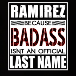 Ramirez Because Badass Official Last Name Funny T Shirt 13187501