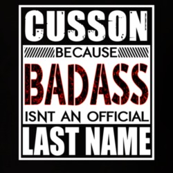 Cusson Because Badass Official Last Name Funny T Shirt 13196548