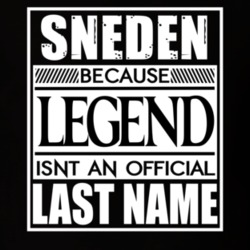 Sneden Because Legend Official Last Name Funny T Shirt 13210801