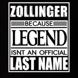 Zollinger Because Legend Official Last Name Funny T Shirt 13238910