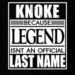 Knoke Because Legend Official Last Name Funny T Shirt 13243636