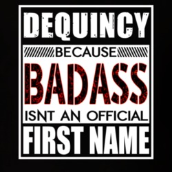 Dequincy Because Badass Official First Name Funny T Shirt 13508315