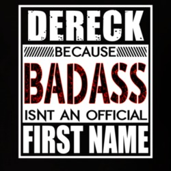 Dereck Because Badass Official First Name Funny T Shirt 13508419