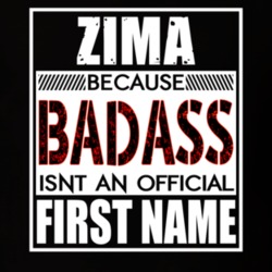 Zima Because Badass Official First Name Funny T Shirt 13678445