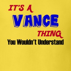 Its a Vance Thing Reunion Last Name Surname T shirt 1476479