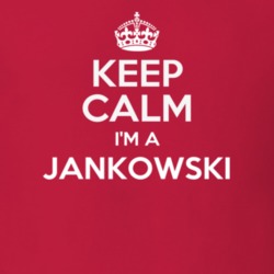 Jankowski Keep Calm Parody Family Tee T Shirt 4097923