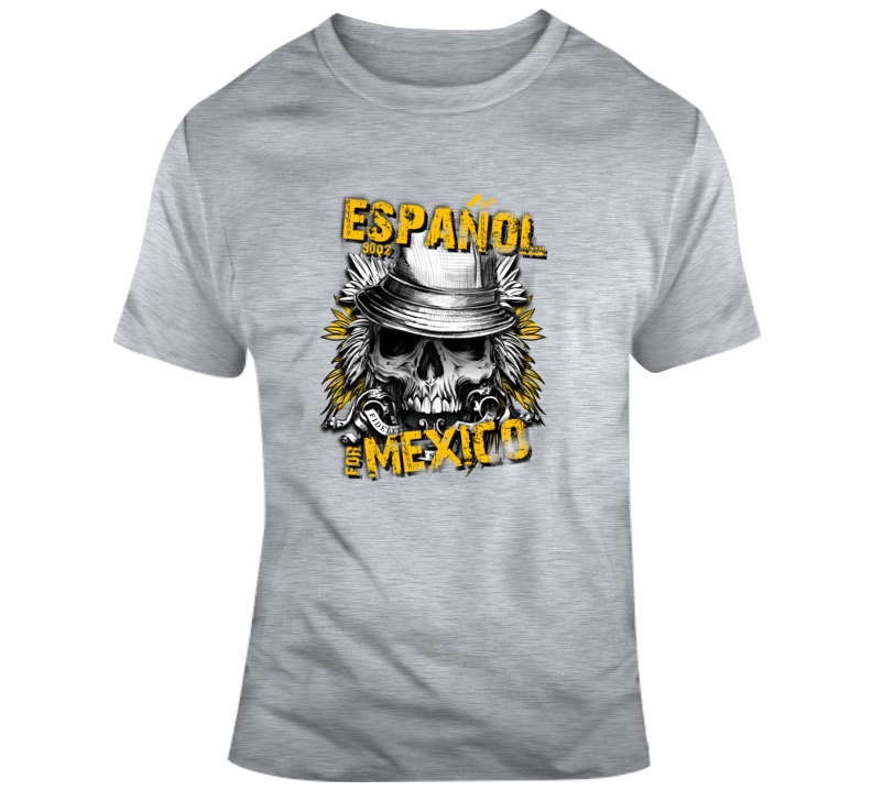 Espanol For Mexico Grey T Shirt