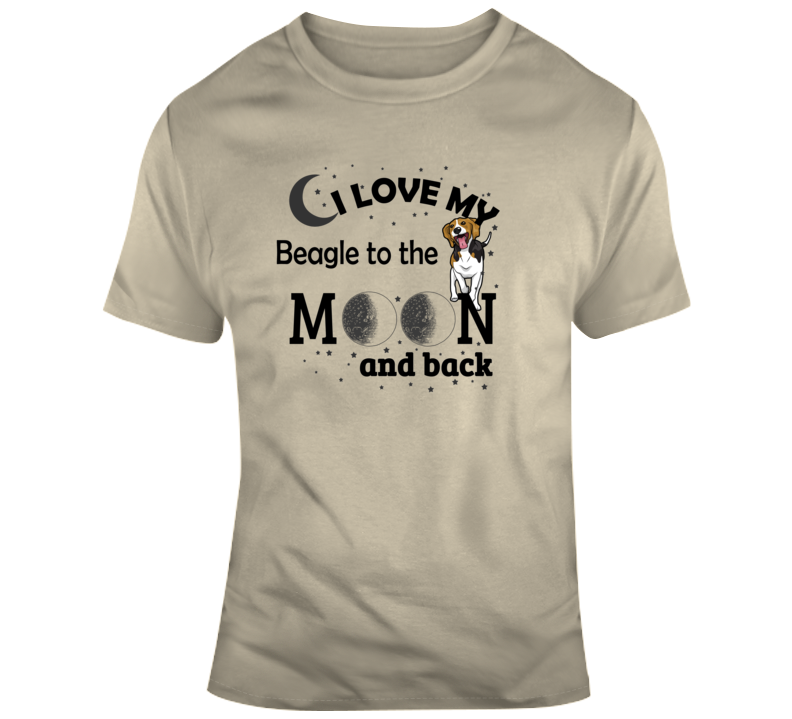 Funny I Love My Beagle To The Moon And Back Dog Tan T Shirt
