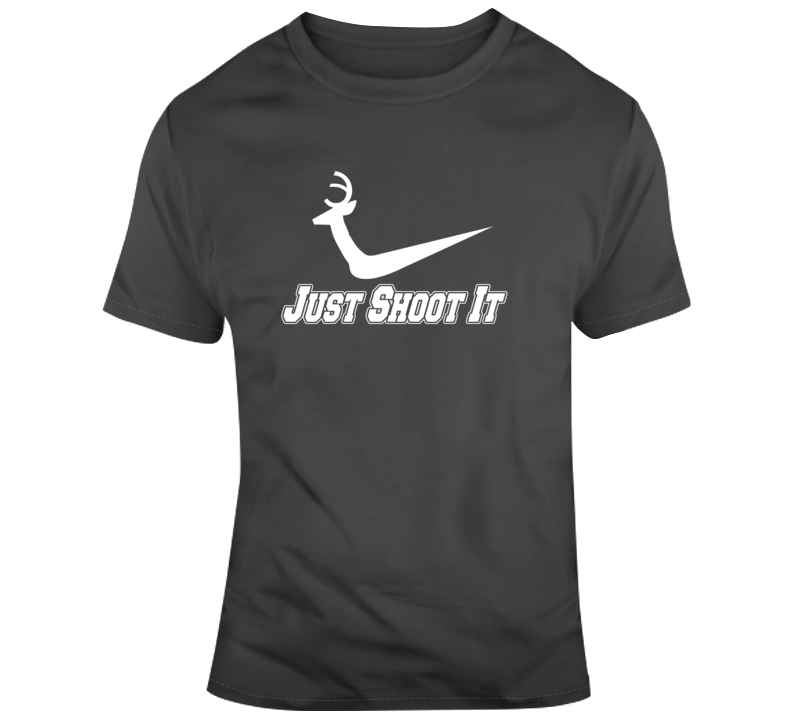 Sport Of Hunting Deer Black Tshirt Just Shoot It Clothing T Shirt