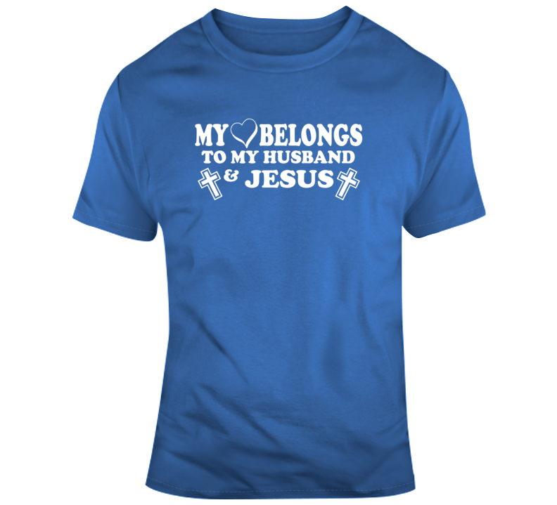 My Heart Belongs To My Husband And Jesus Blue Tshirt Christian Faith B