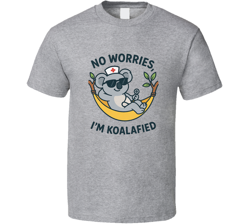 Funny Koala Nurse Pun Shirt – No Worries I’m Koalafied – Aussie Humor Animal Graphic Tee T Shirt