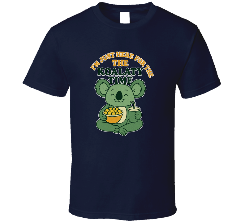 Funny Koala Shirt, I’m Just Here For The Koalaty Time, Cute Pun Animal T Shirt