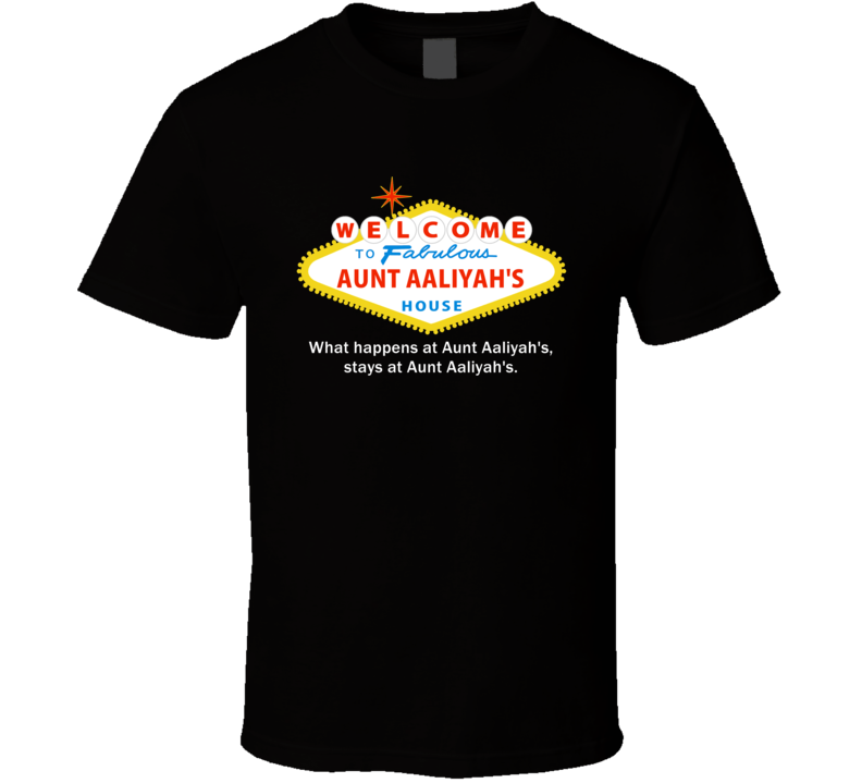 What Happens At Aunt Aaliyah House Las Vegas Parody Party T Shirt