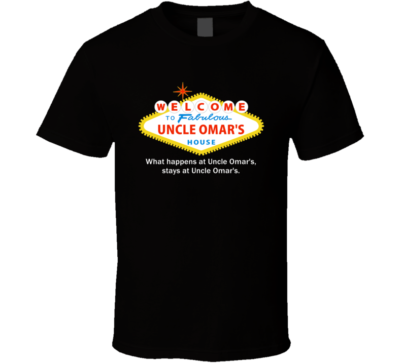 What Happens At Uncle Omar House Las Vegas Parody Party T Shirt