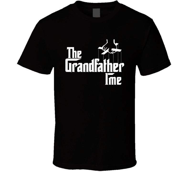 The Grandfather Ime Funny Godfather Parody T Shirt The Grandfather Ime Funny Godfather Parody T Shirt