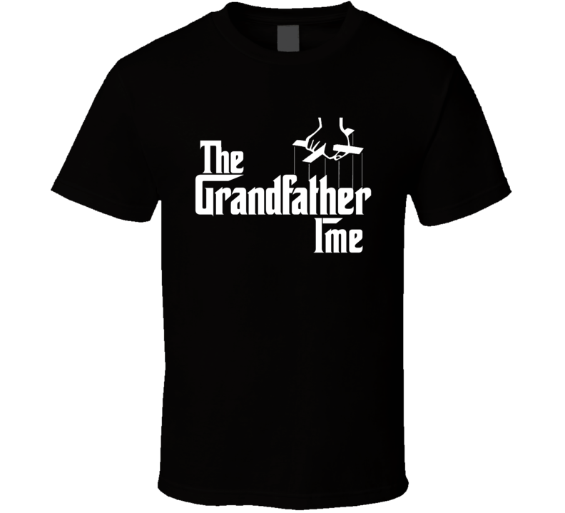 The Grandfather Ime Funny Godfather Parody T Shirt