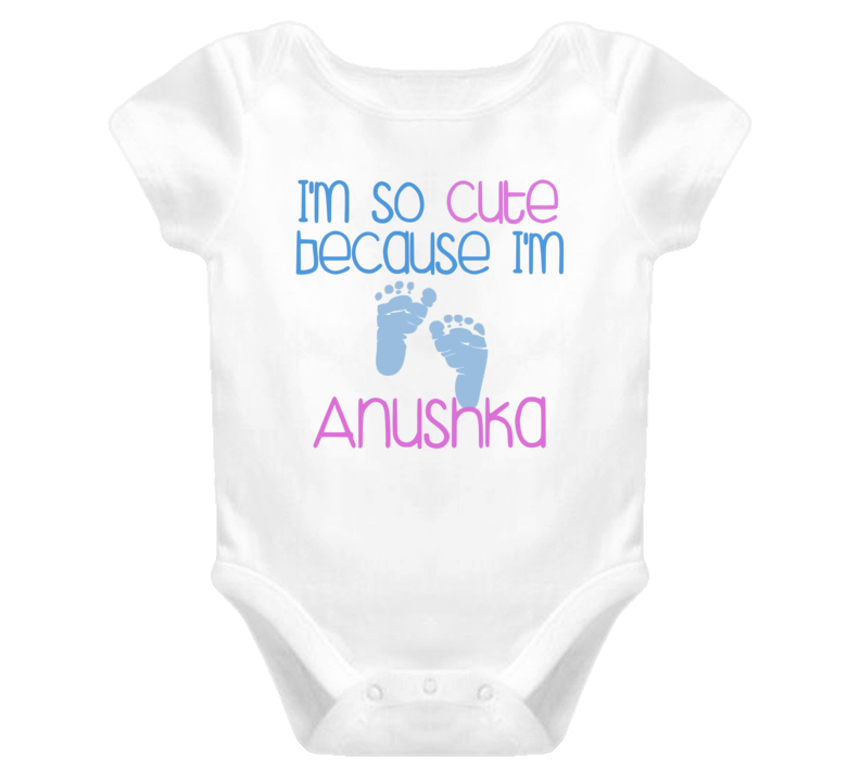 Im So Cute Anushka Name T Shirt Im So Cute Anushka Name T Shirt