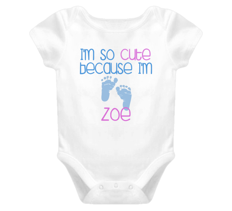 Im So Cute Zoe Name T Shirt Im So Cute Zoe Name T Shirt