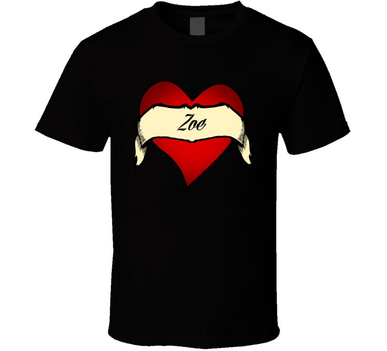 Heart Zoe Tattoo Name T Shirt Heart Zoe Tattoo Name T Shirt
