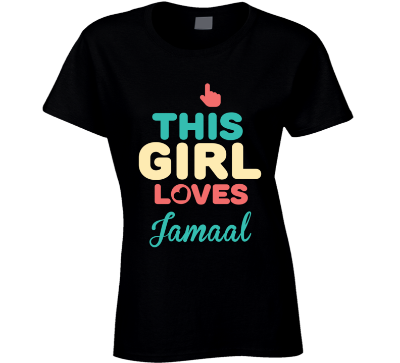 This Girl Loves Jamaal Name T Shirt This Girl Loves Jamaal Name T Shirt
