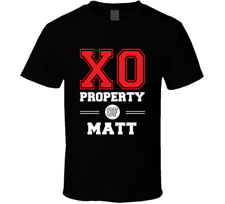 Property Of Matt Custom Love First Name T Shirt