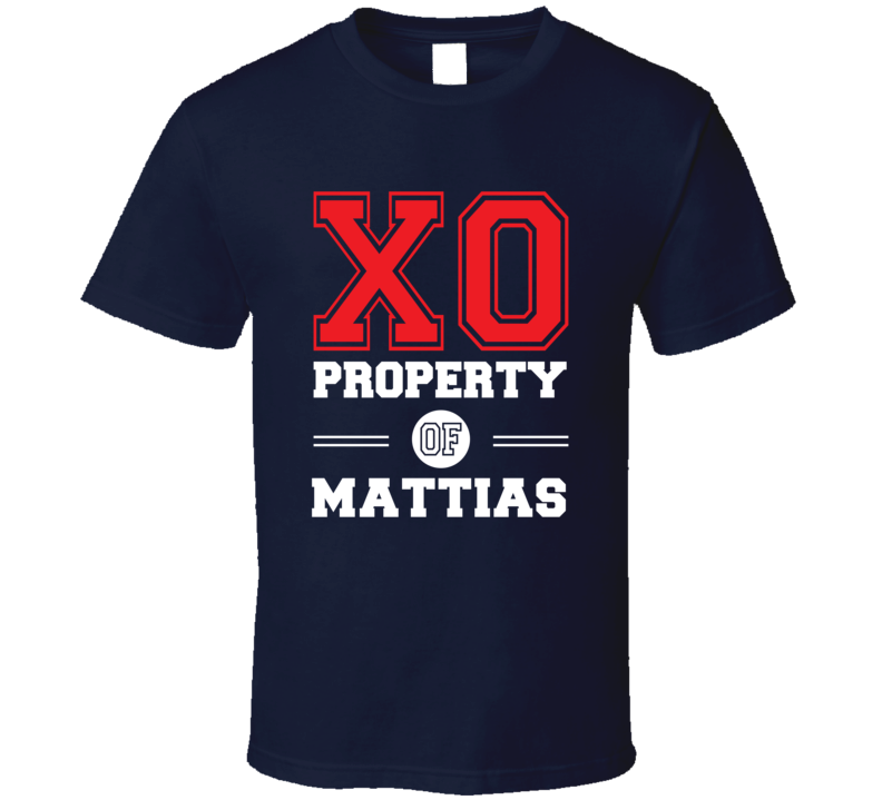 Property Of Mattias Custom Love First Name T Shirt