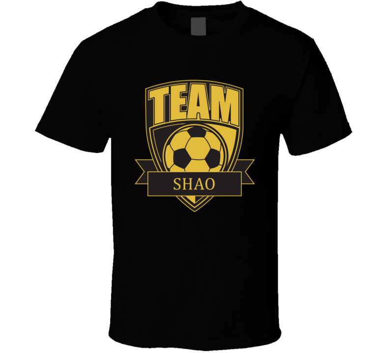 Team Shao Last Name Soccer T Shirt Team Shao Last Name Soccer T Shirt