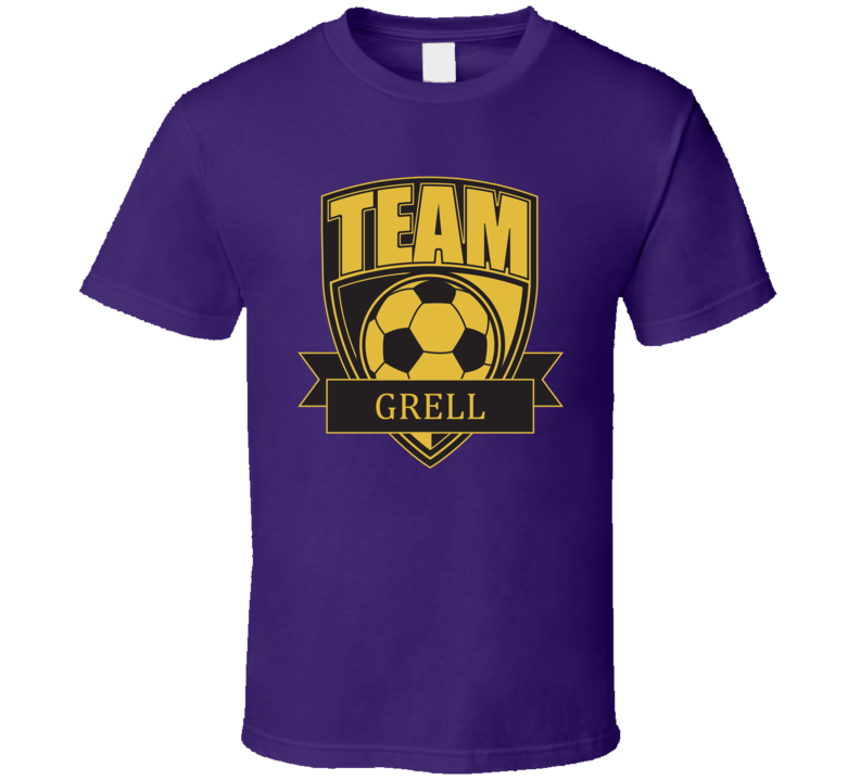 Team Grell Last Name Soccer T Shirt Team Grell Last Name Soccer T Shirt