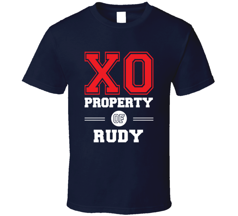 Property Of Rudy Custom Love First Name T Shirt Property Of Rudy Custom Love First Name T Shirt