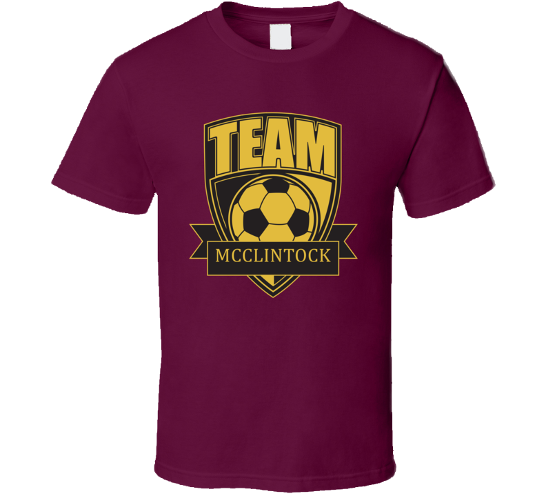 Team Mcclintock Last Name Soccer T Shirt Team Mcclintock Last Name Soccer T Shirt