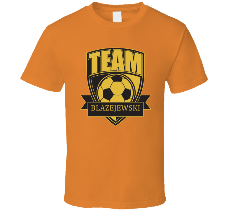 Team Blazejewski Last Name Soccer T Shirt Team Blazejewski Last Name Soccer T Shirt