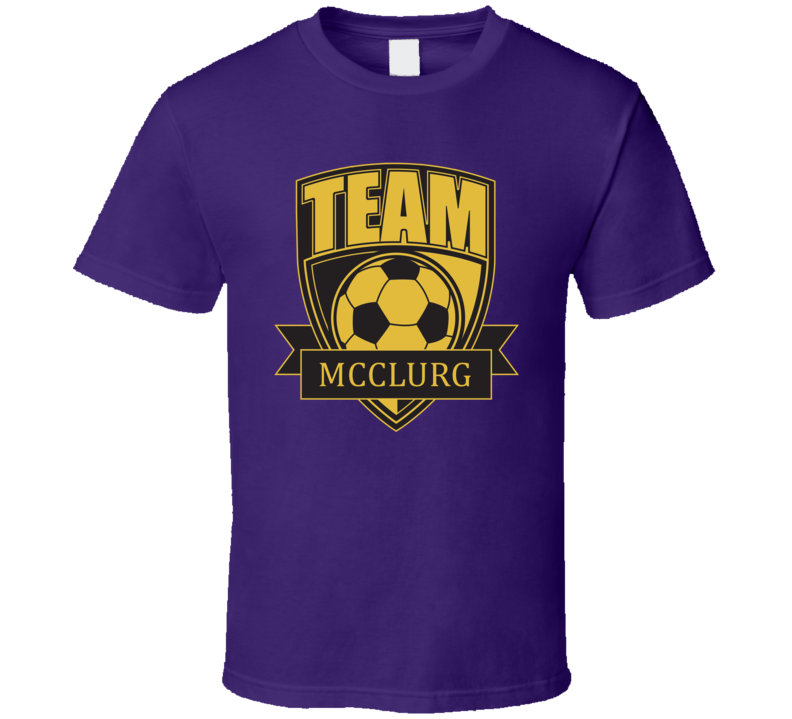 Team Mcclurg Last Name Soccer T Shirt Team Mcclurg Last Name Soccer T Shirt