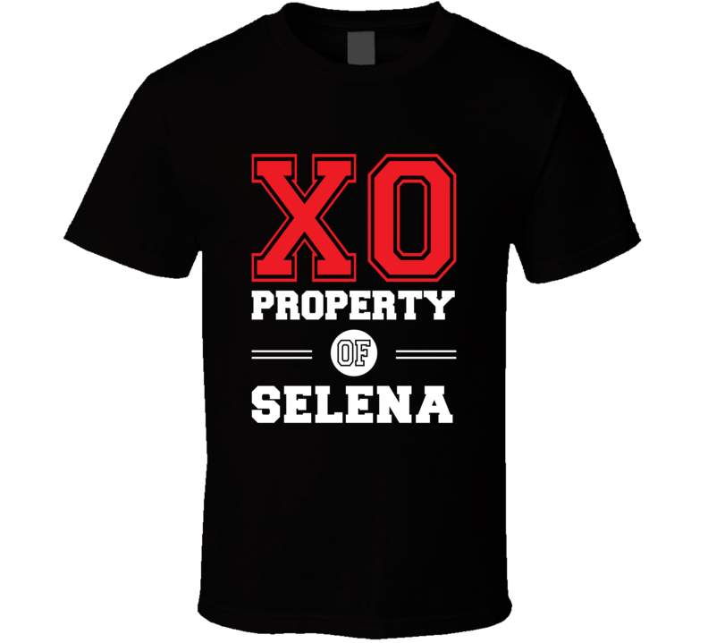 Property Of Selena Custom Love First Name T Shirt Property Of Selena Custom Love First Name T Shirt